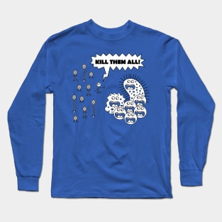 Kill them all Long Sleeve T-Shirt